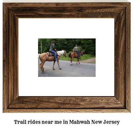 trail rides near me in Mahwah, New Jersey